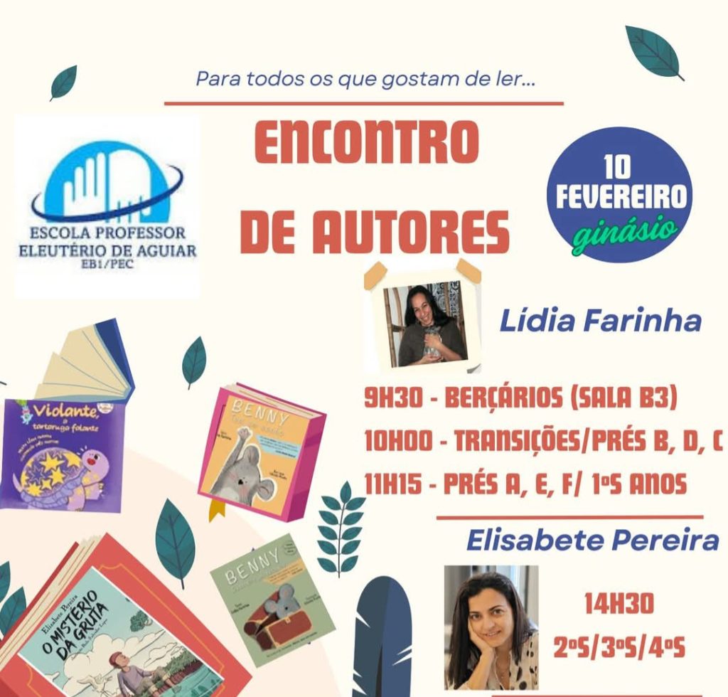 Poster advertising an author meeting at Eb1/PE com Creche Professor Eleutério de Aguiar preschool.  The event features authors Lídia Farinha and Elizabete Pereira and is scheduled for February 10th.
